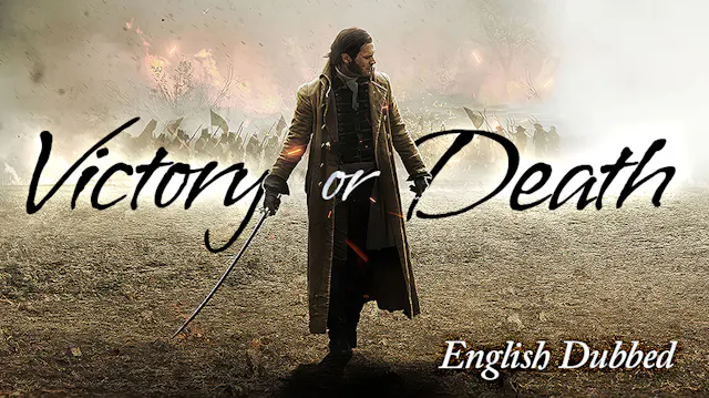Victory or Death - English Dubbed