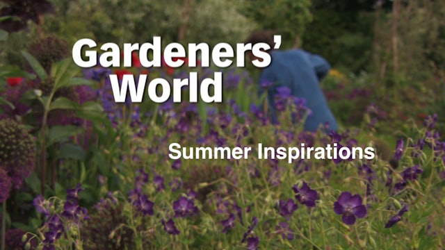 Gardeners' World - Summer Inspiration