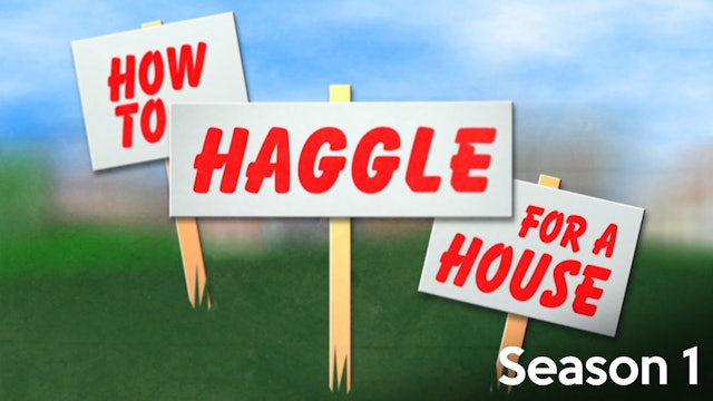 How to Haggle for a House - Season 1