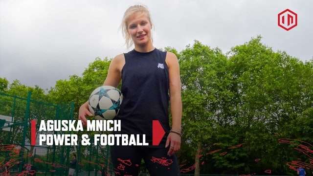 Power & Football: Aguska Mnich