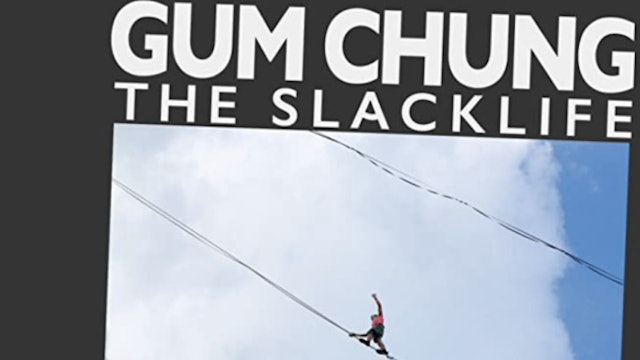 Gum Chung - The Slacklife