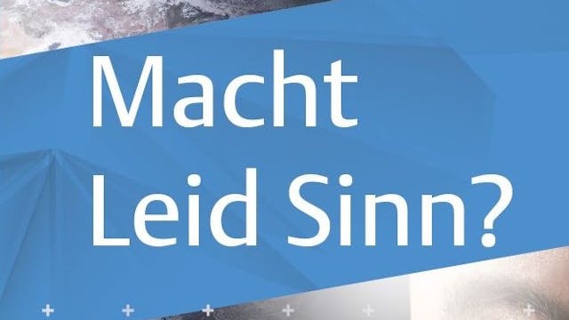 Macht Leid Sinn?