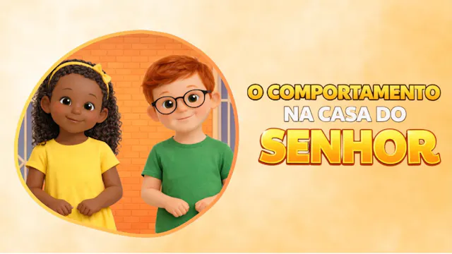 O Comportamento na Casa do Senhor