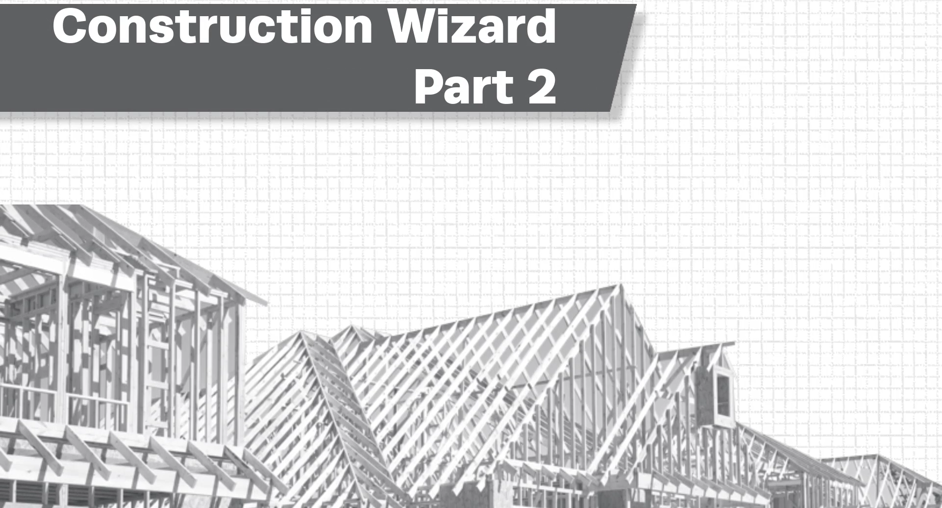 Construction Wizard - Part 2