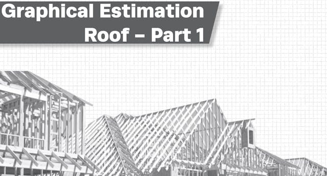 Graphical Estimation - Roof - Part 1