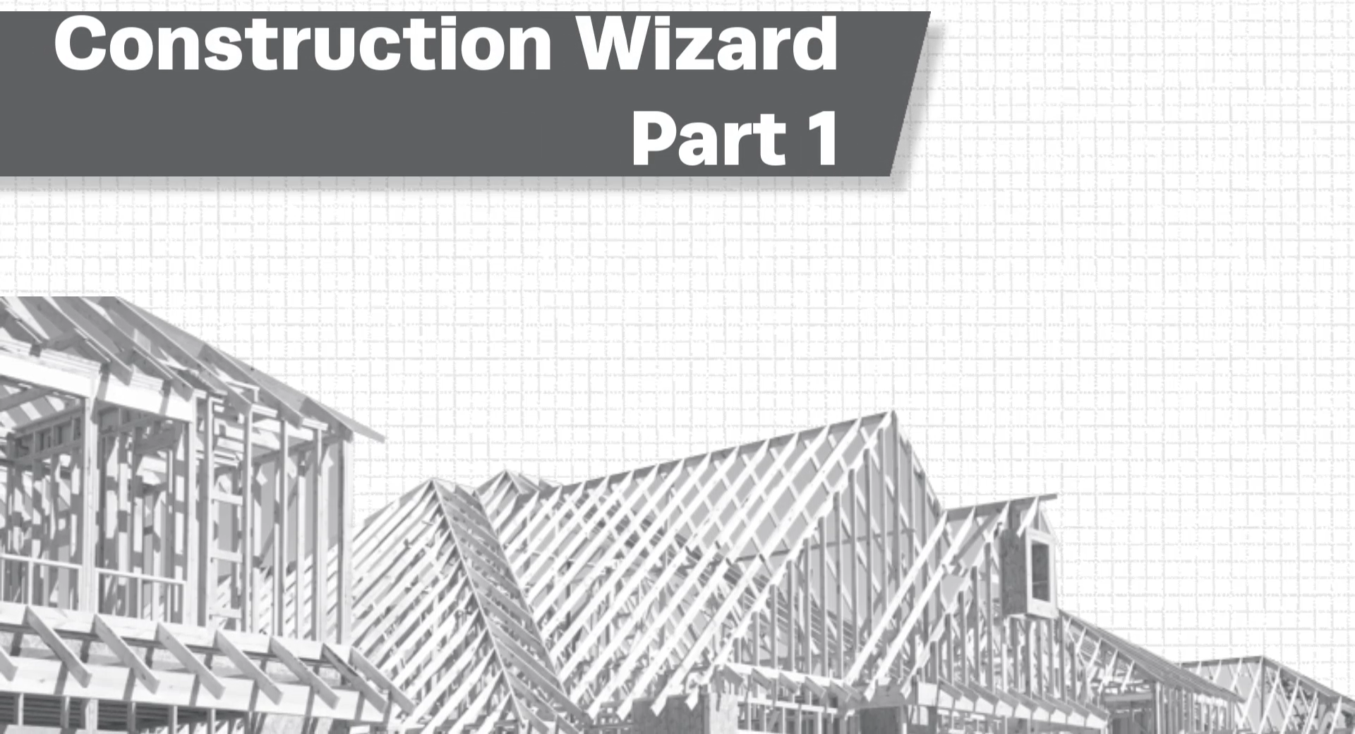 Construction Wizard - Part 1