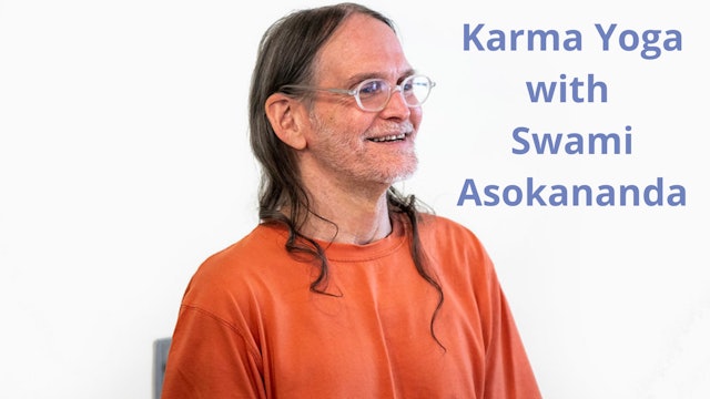 Karma Yoga with Swami Asokananda