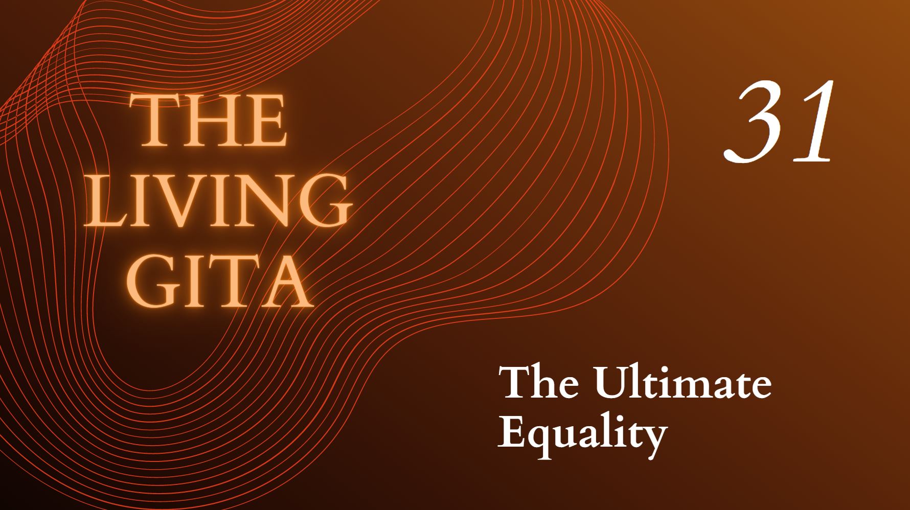 Part 31: The Ultimate Equality