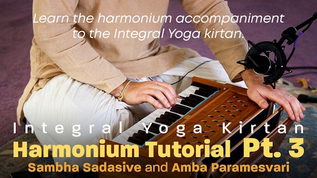 Integral Yoga Kirtan - Harmonium Tutorial: Pt. 3 - Sambha Sadasiva and... 