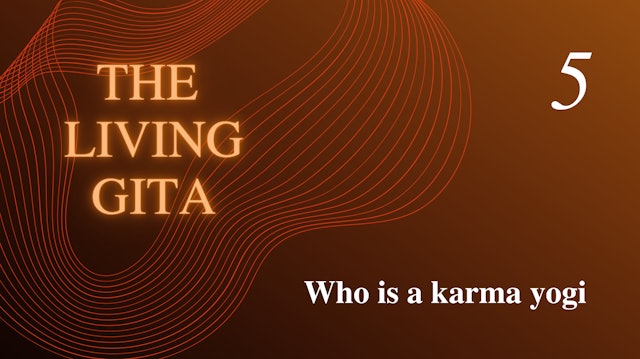 Part 5: Who is a karma yogi?
