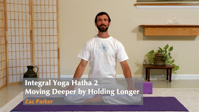 Hatha Yoga - Level 2: Holding Longer, Moving Deeper with Zac Parker