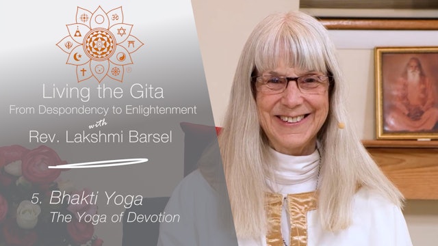 Living the Gita: Bhakti Yoga with Rev. Lakshmi Barsel