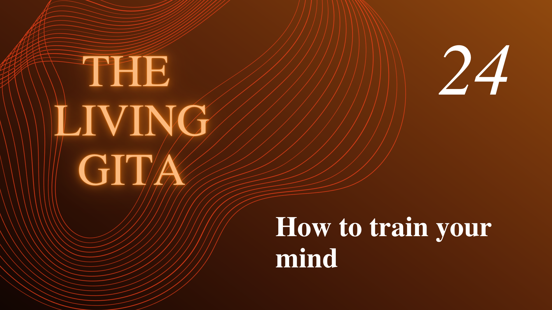 Part 24: How to Train Your Mind