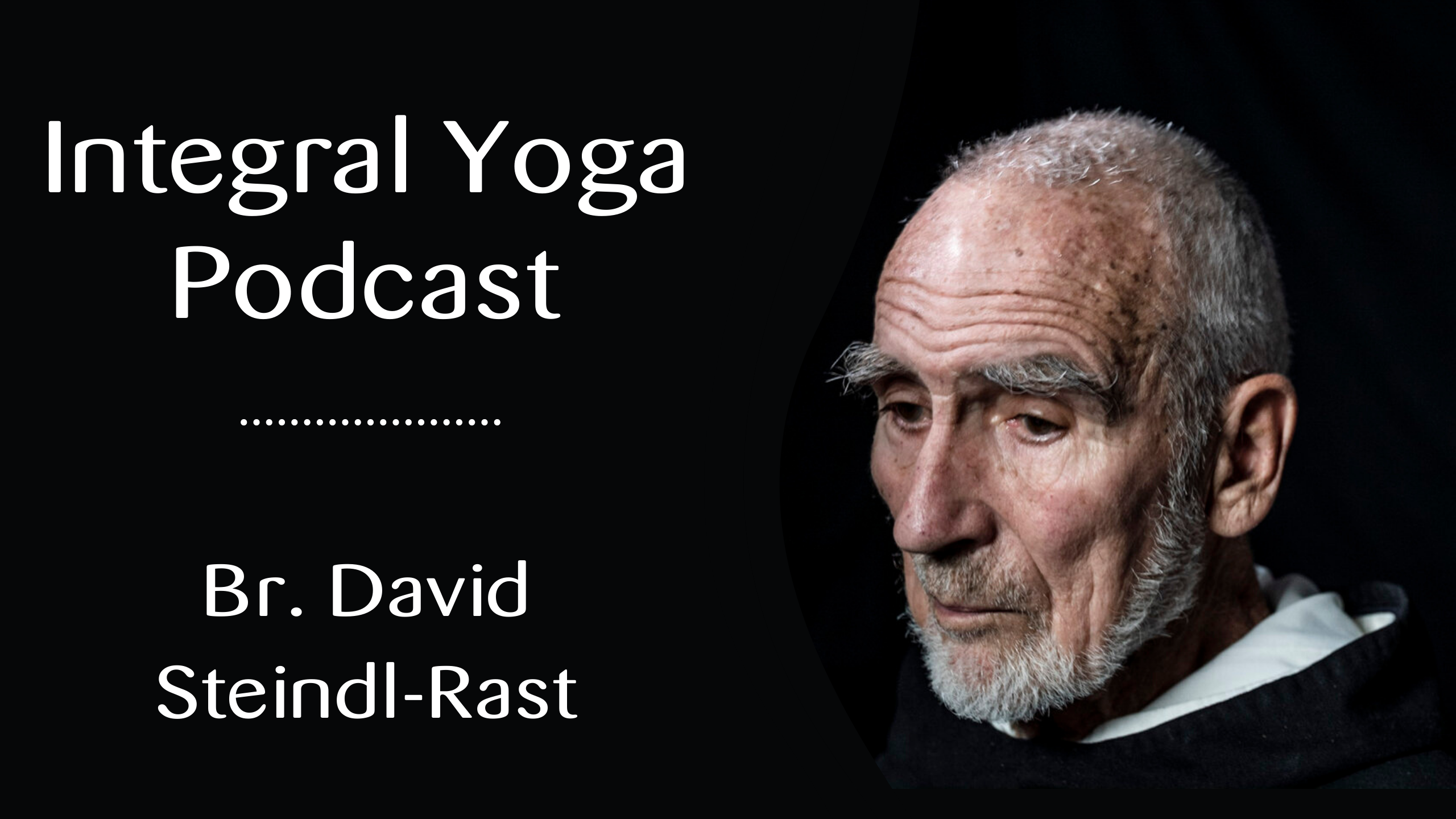 Nothing is...Everything: A Conversation with Br. David Steindl-Rast