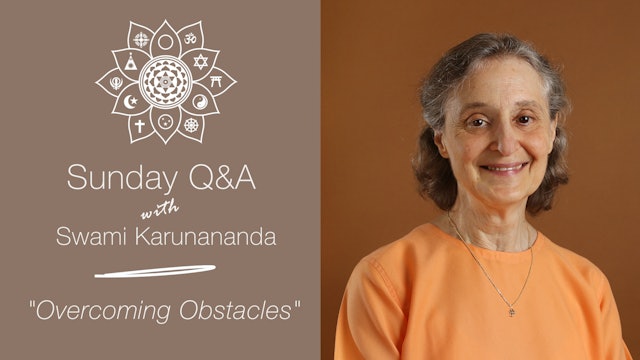 Overcoming Obstacles: Q&A with Swami Karunananda