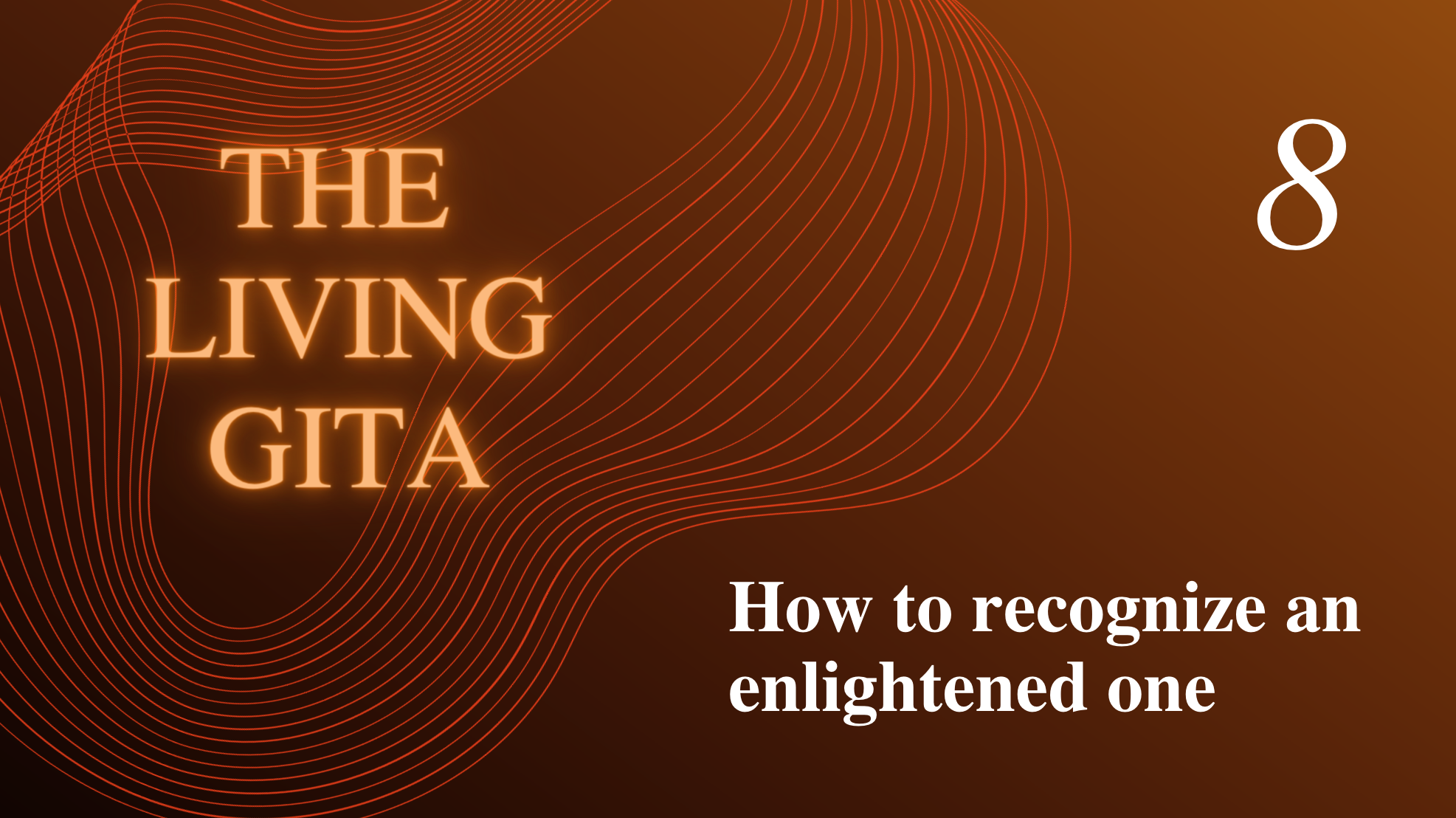 Part 8: How to recognize an Enlightened One