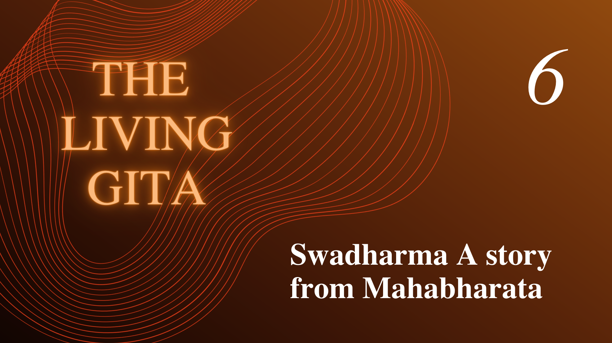 Part 6: Swadharma - A story from Mahabharata