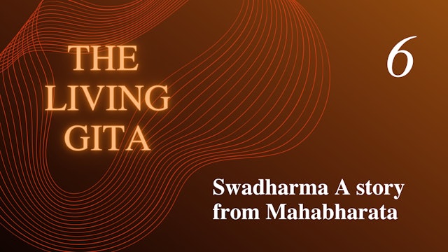 Part 6: Swadharma - A story from Mahabharata