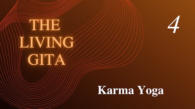 Part 4: Karma Yoga