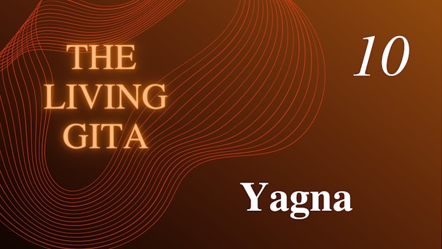 Part 10: Yagna and Sacrifice