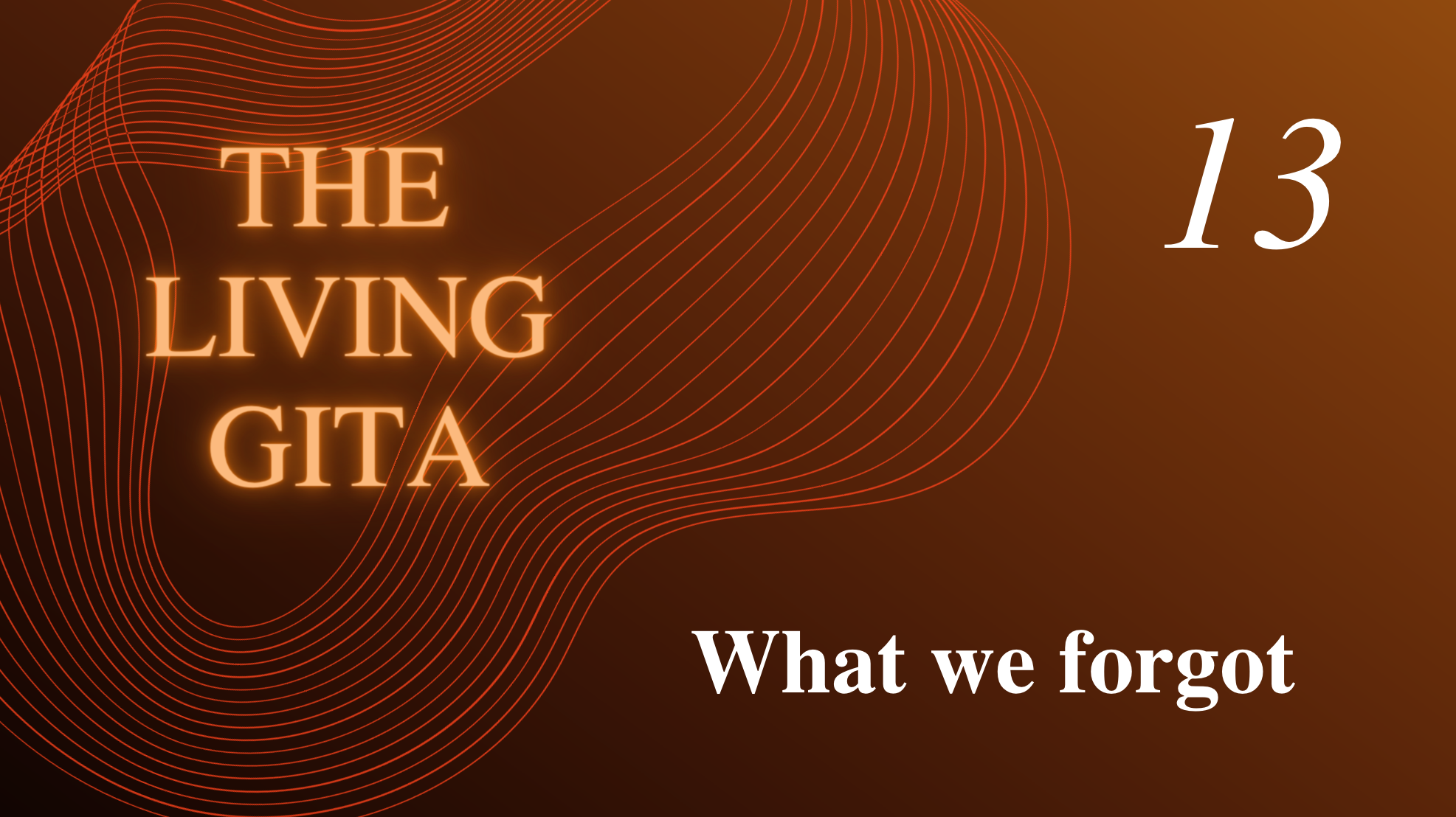 Part 13: What we forgot