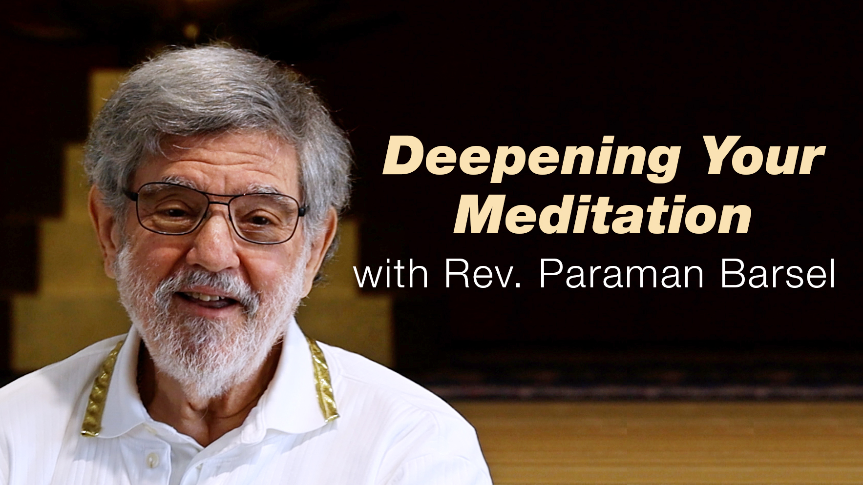 Deepening Your Meditation - A Talk With Rev Paraman Barsel