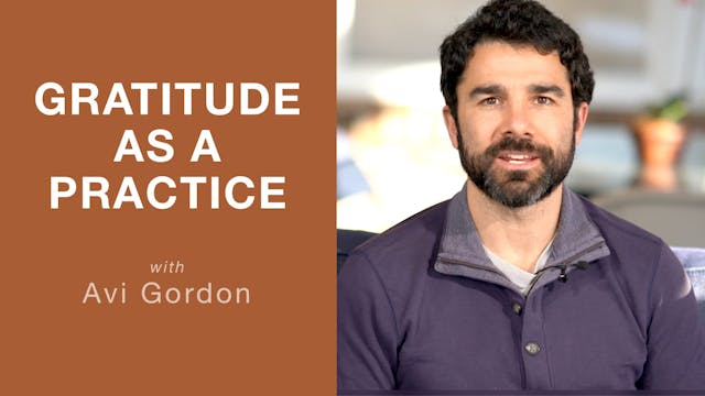 Gratitude as a Practice with Avi Gordon