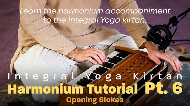 Integral Yoga Kirtan - Harmonium Tutorial: Part 6 - Opening Slokas