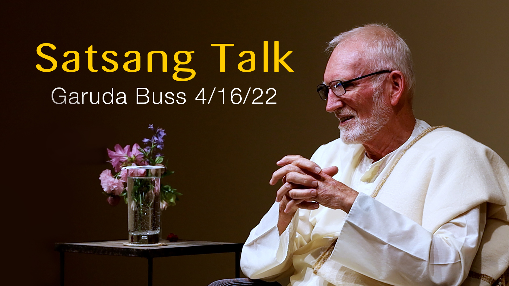Satsang Talk with Garuda Buss - 4/16/22