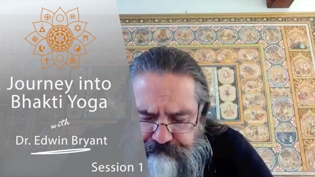 Journey Into Bhakti Yoga Part 1 with Edwin Bryant