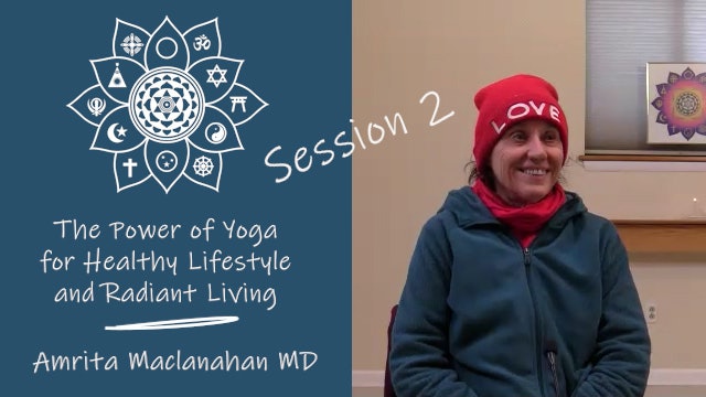 The Power of Yoga for Healthy Lifestyle and Radiant Living - Session 2