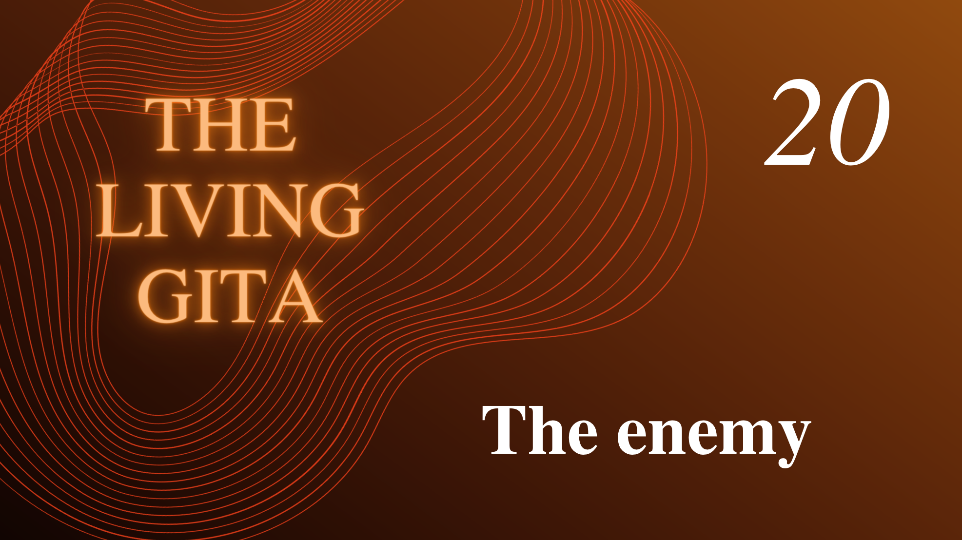 Part 20: Who is the Enemy