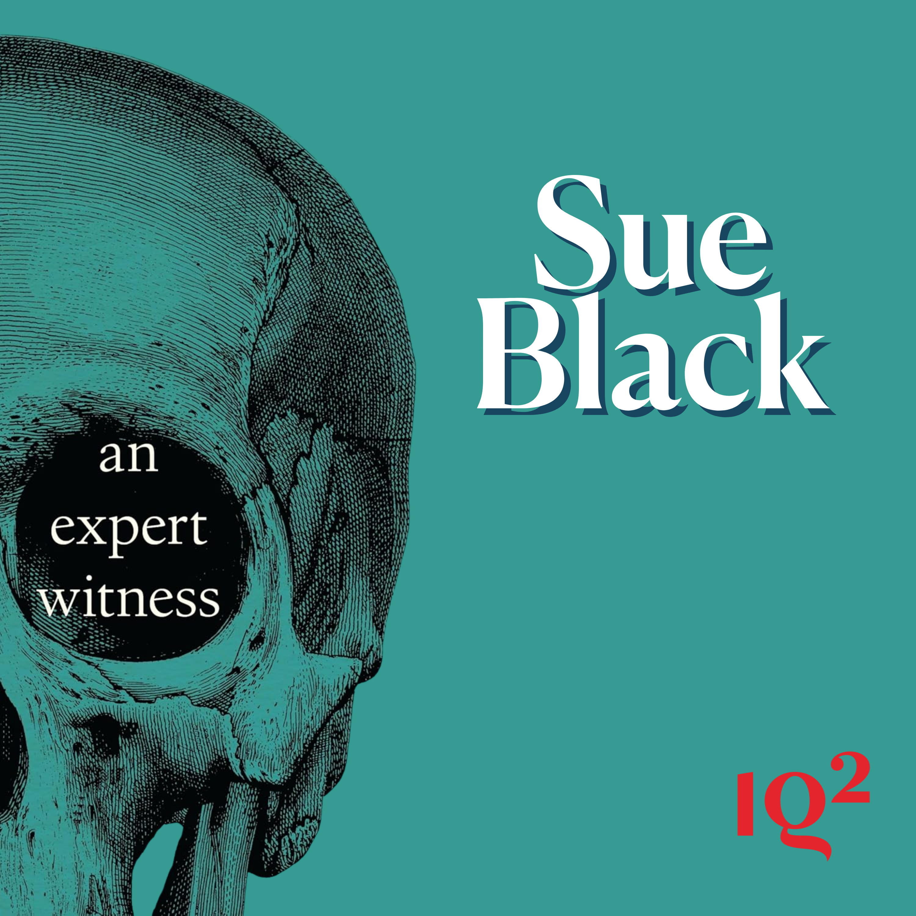 🎧 How Has Forensic Science Transformed Criminal Justice, With Sue Black