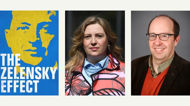The Zelensky Effect, With Dr Olga Onuch And Henry Hale
