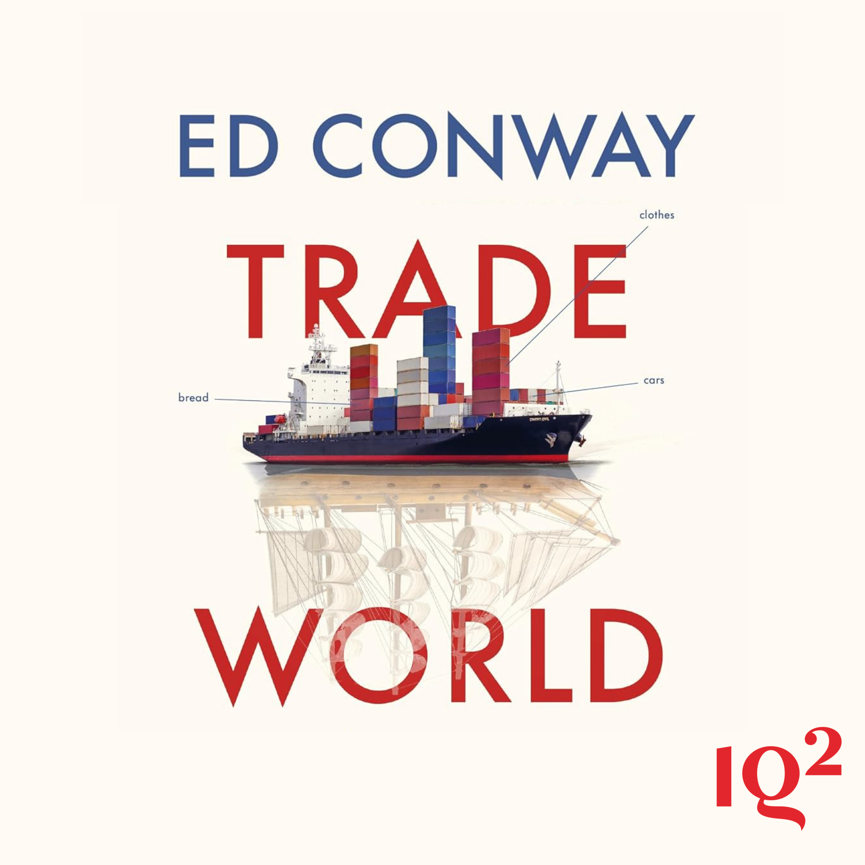 🎧 How Trade Shapes Our World, With Ed Conway