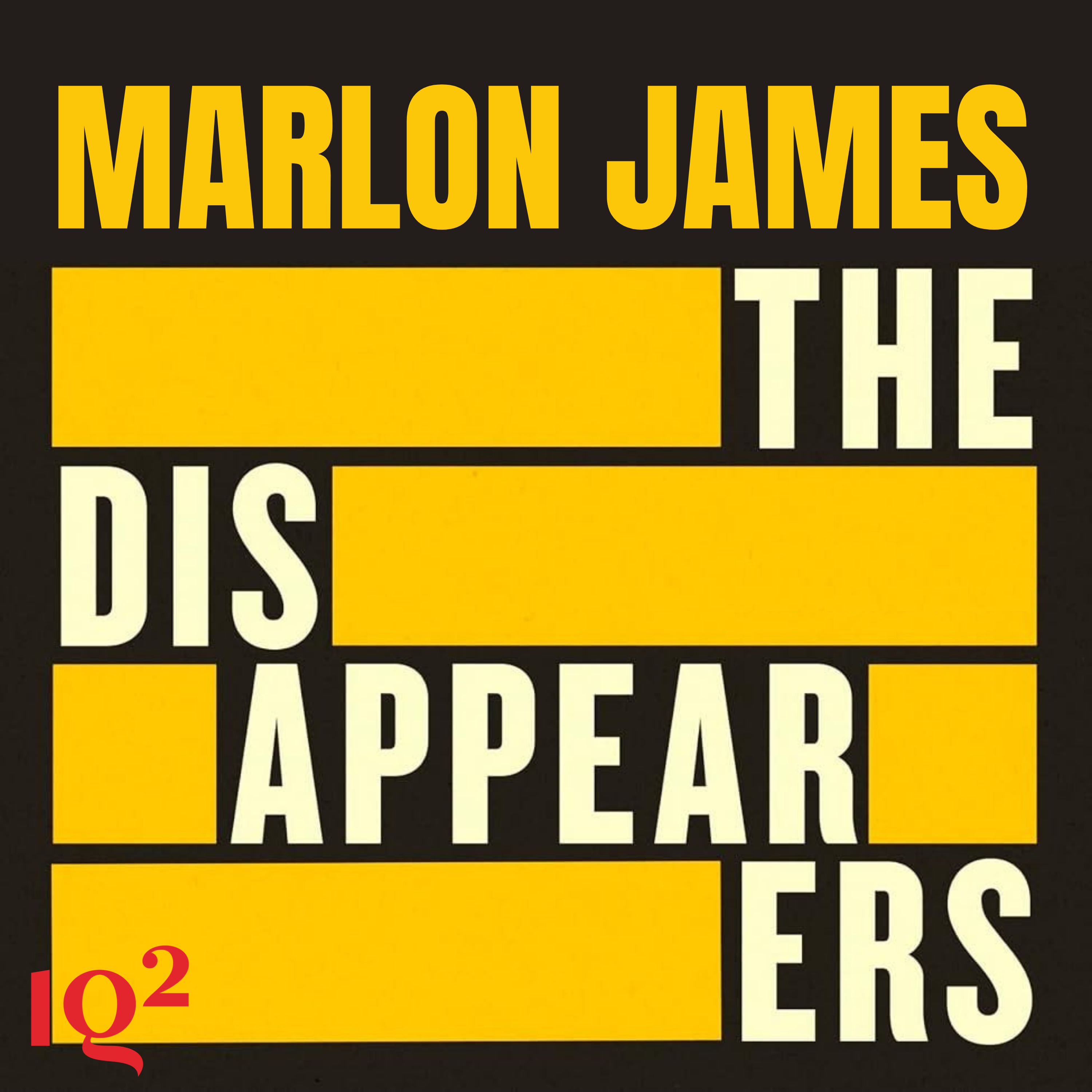 🎧 NYT’s Novel of the Century? Marlon James on The Disappearers