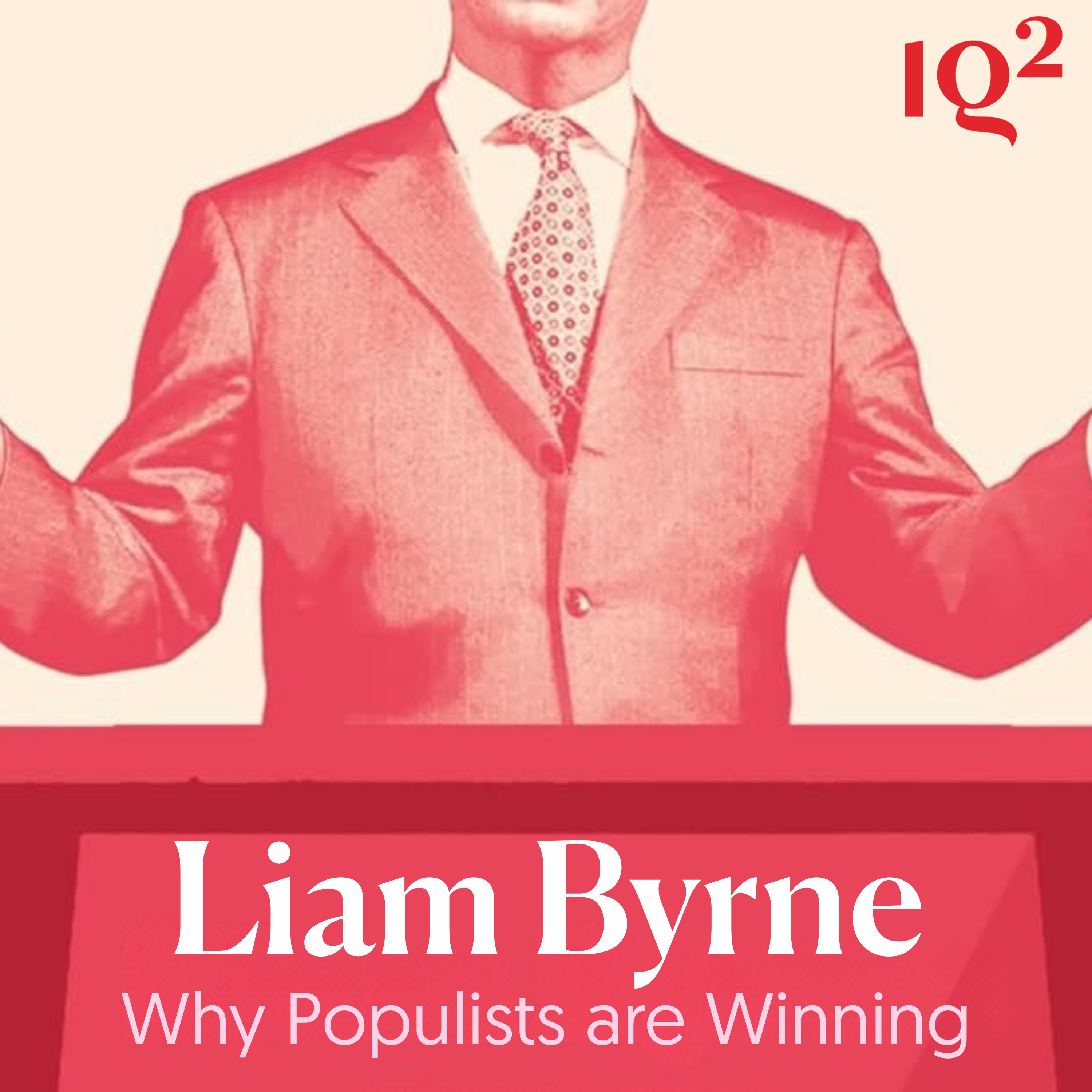 Why Are Populists Winning? With Liam Byrne and Will Hutton