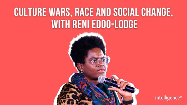 Culture Wars, Race, and the Backlash to Social Change with Reni Eddo Lodge and Gary Younge