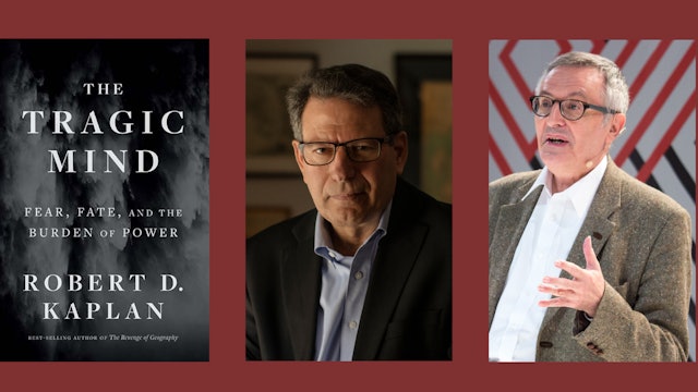 The Inherent Tragedy Of Geopolitics With Robert Kaplan And John Gray
