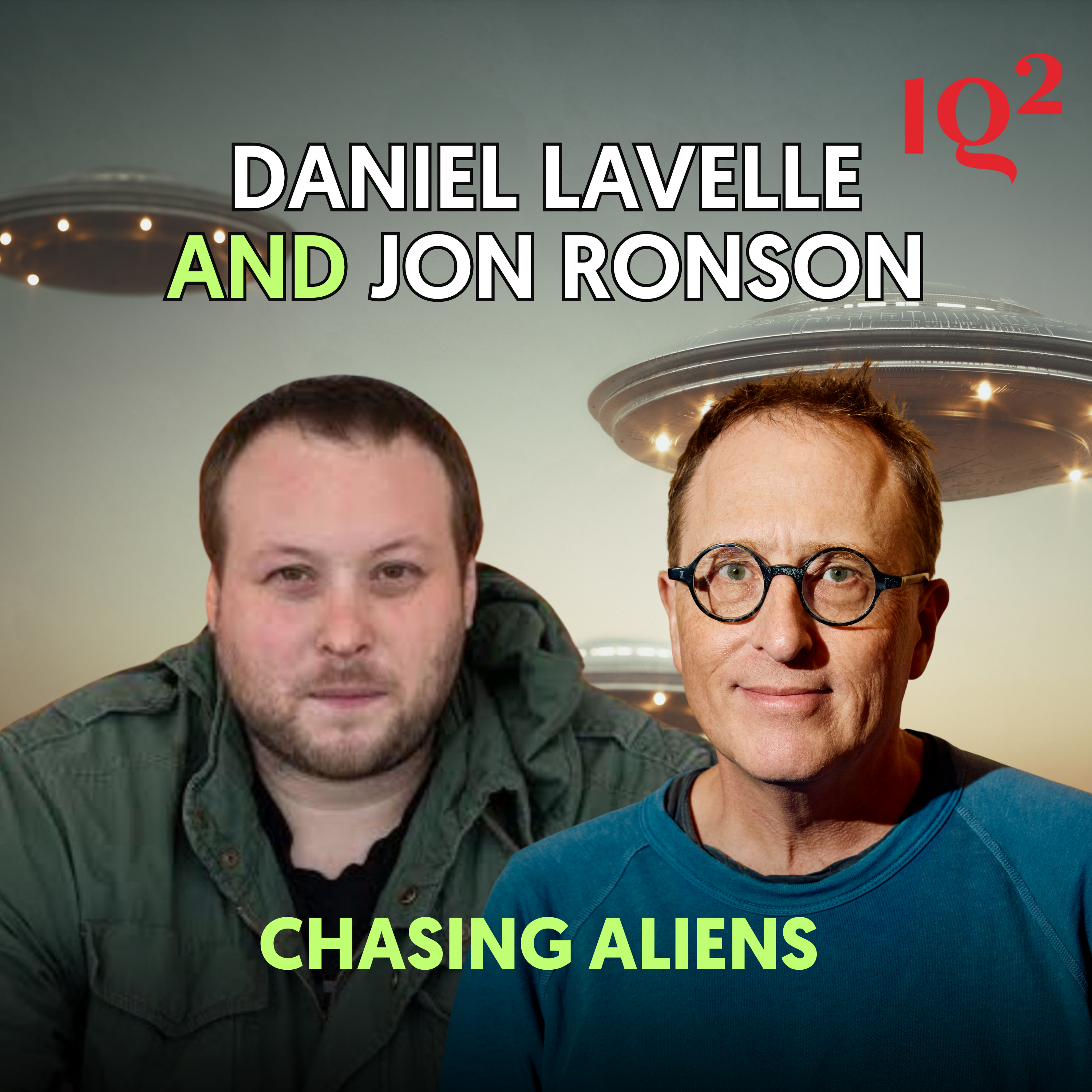 🎧 Chasing Aliens, with Daniel Lavelle and Jon Ronson