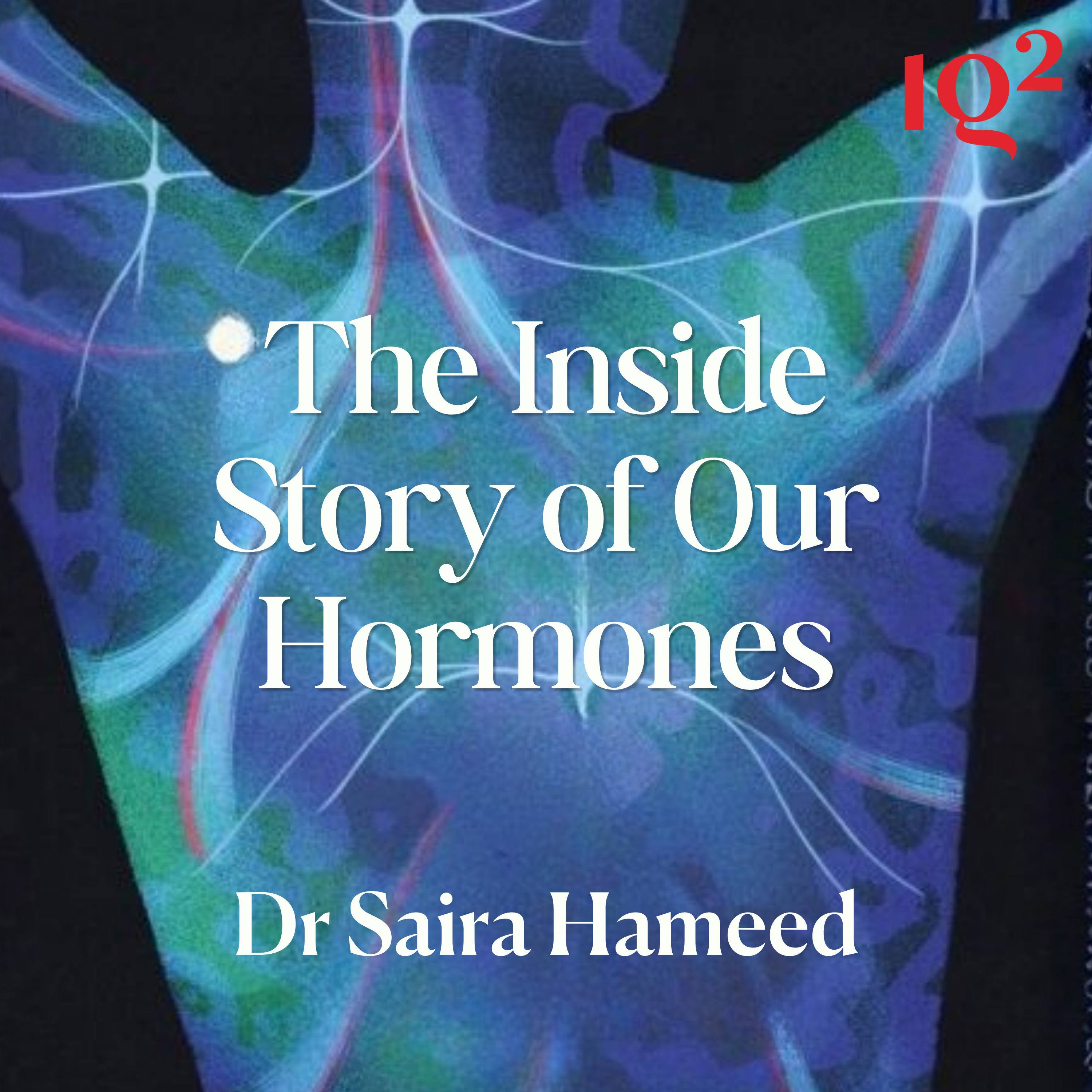 🎧 How Do Hormones Shape the Way We Feel, Think and Age? With Dr Saira Hameed