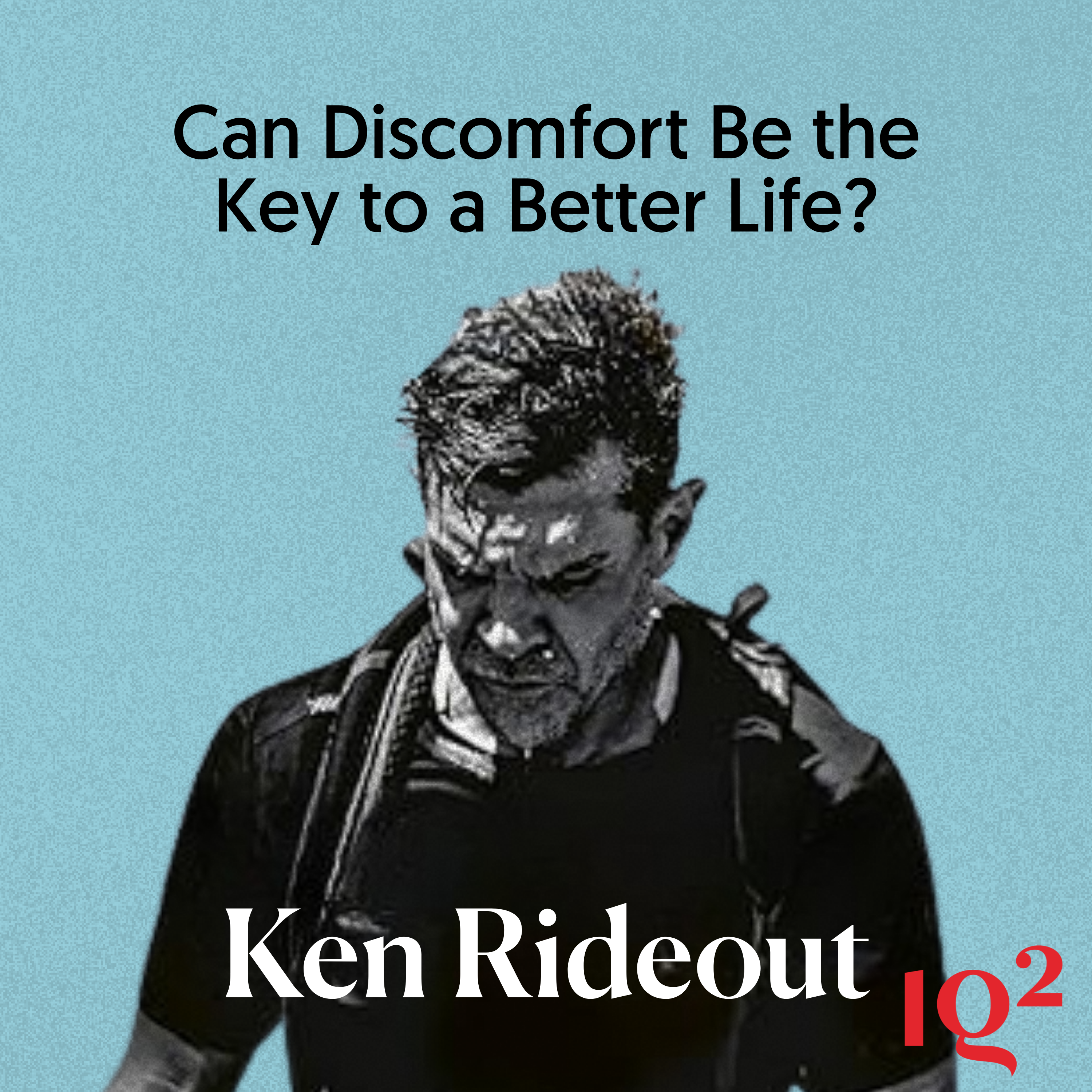 🎧 Can Discomfort Be the Key to a Better Life? With Ken Rideout