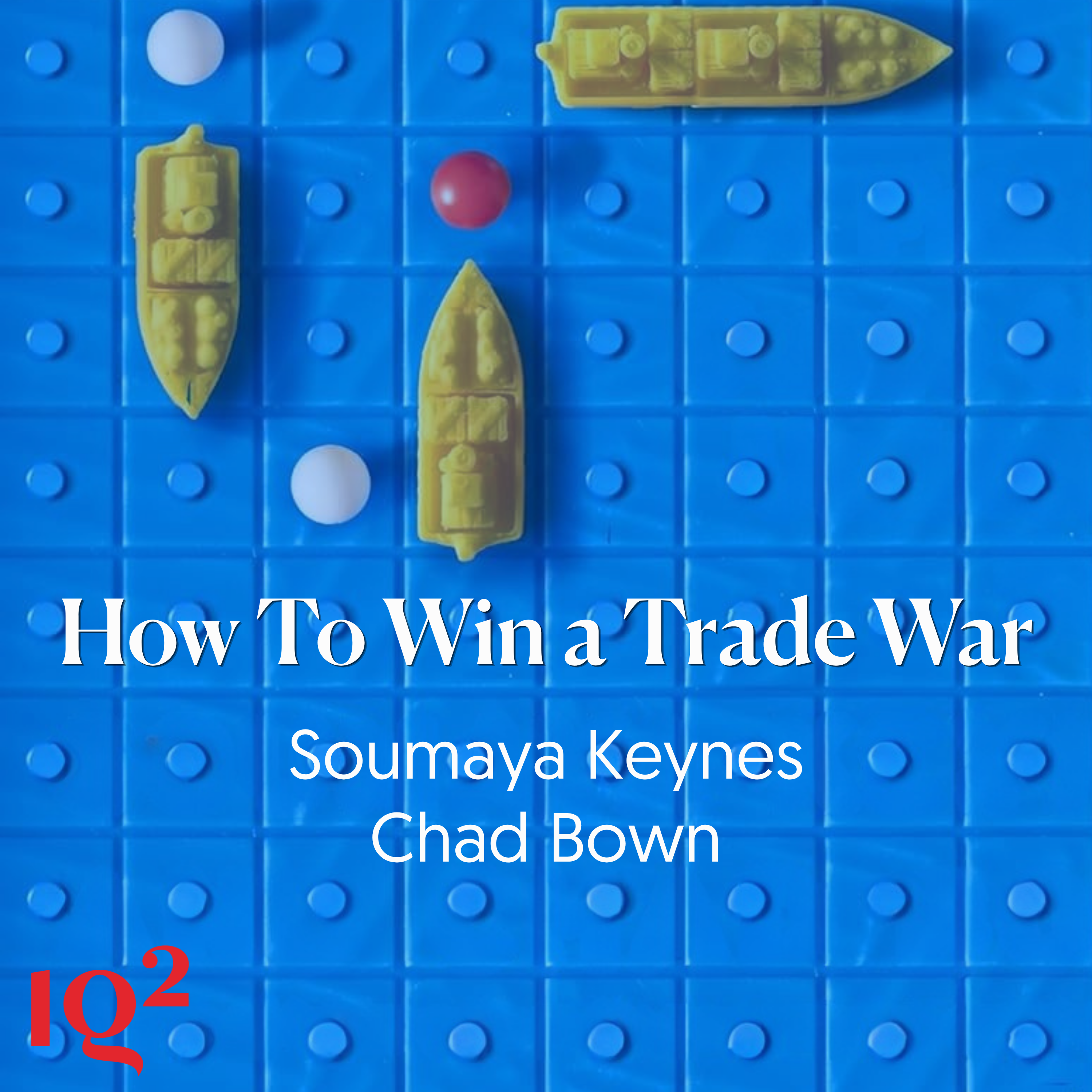 🎧 How To Win a Trade War, with Soumaya Keynes and Chad Bown
