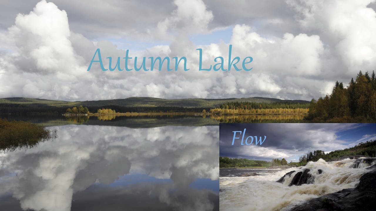 Autumn Lake Deluxe - two relaxing nature videos featuring water