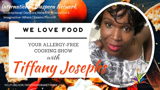 We Love Food ~ Your Allergy-Free Cooking Show Epis