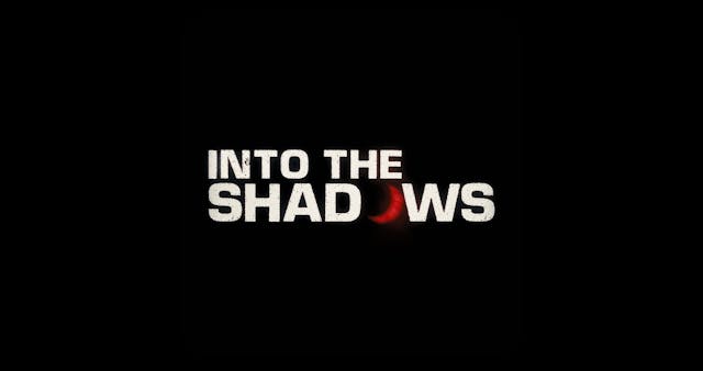 INTO THE SHADOWS - FULL FILM