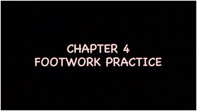 Chapter 4 (Footwork Practice)