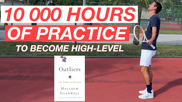 How the 10 000 Hour Rule Applies to Tennis (Revised)