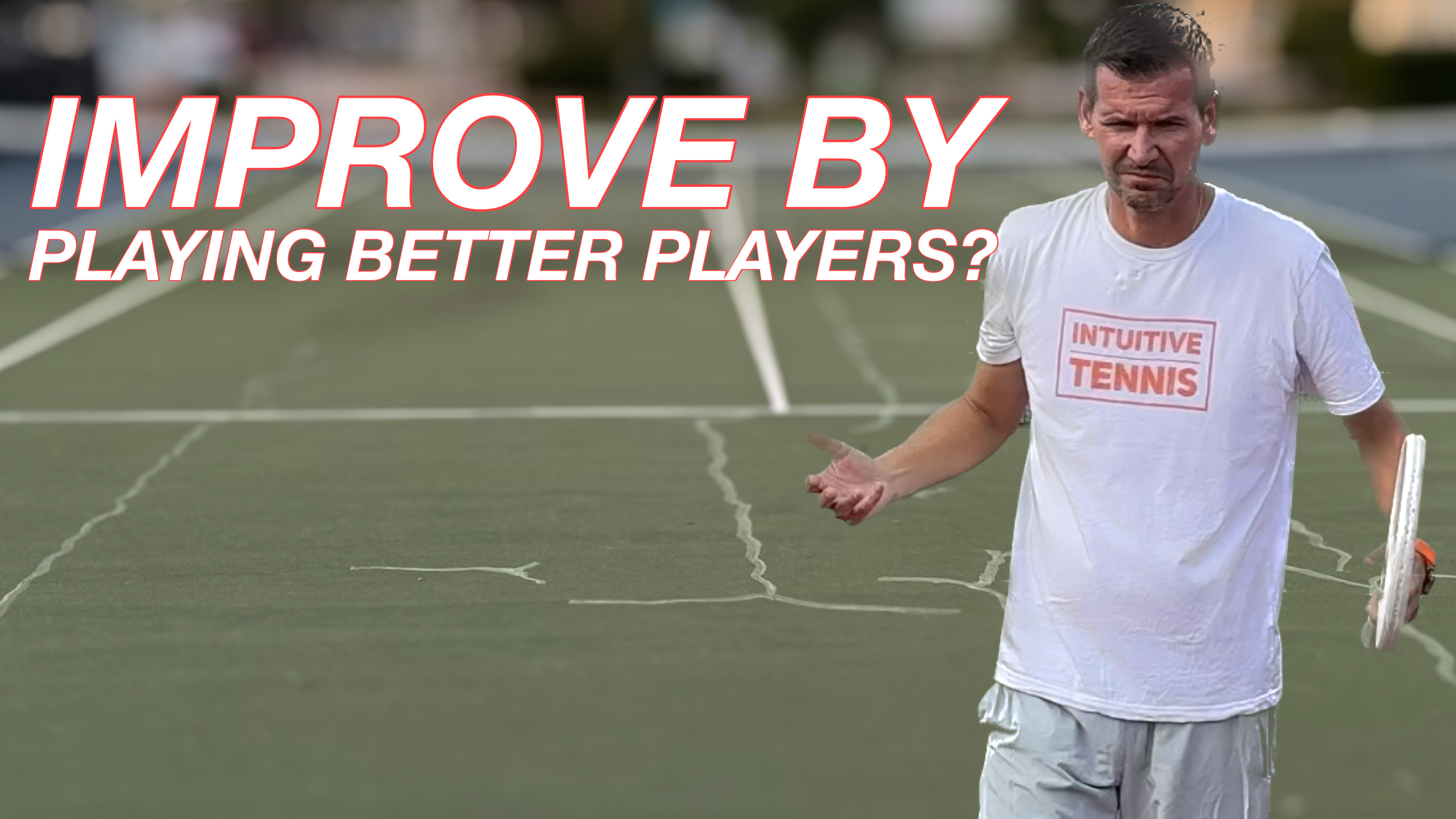 Improve Your Tennis by Practicing With Better Players?