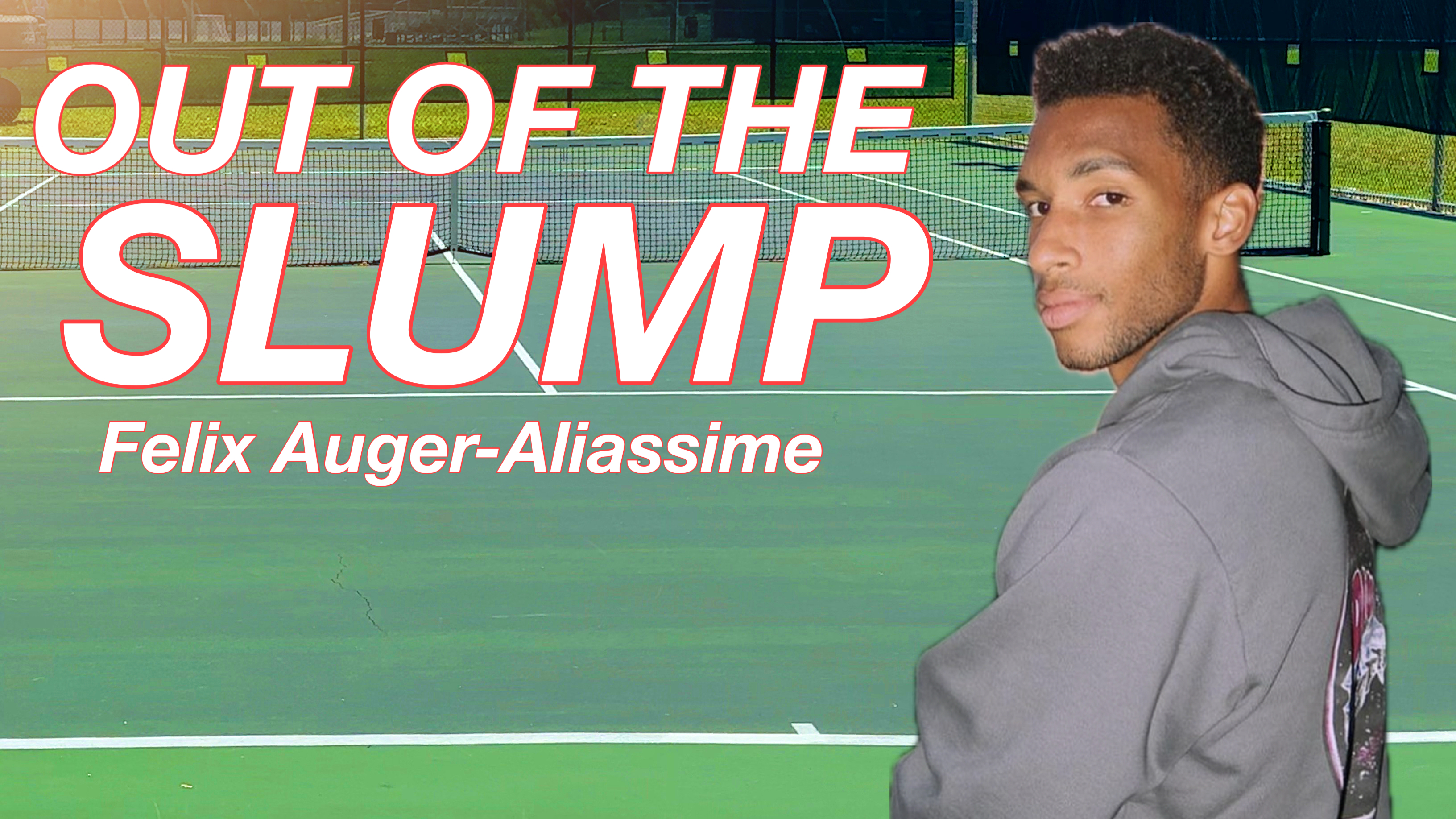 How to Get Out of a Tennis Slump feat Felix Auger-Aliassime